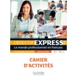 OBJECTIF EXPRESS 2 B1 + B2.1 CAHIER N/E
